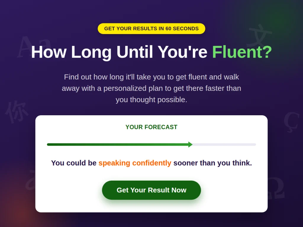 You can click on this image to use Langoly's Fluency Calculator and see how long it will take you to learn your target language.