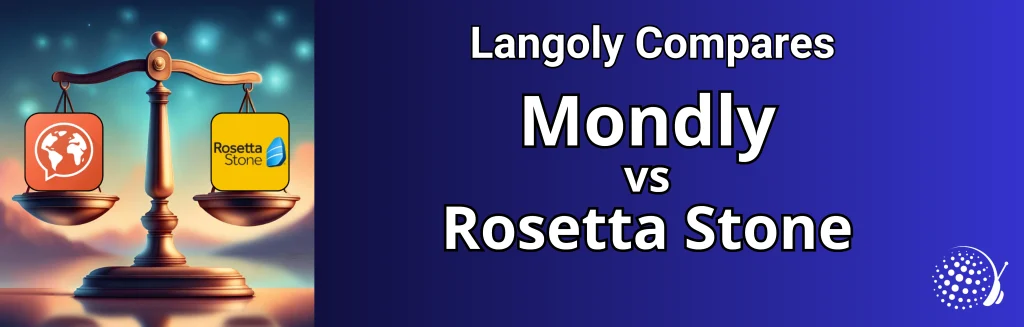 Mondly vs Rosetta Stone