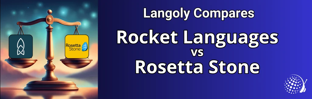 Rocket Languages vs Rosetta Stone